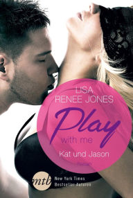 Title: Play with me: Kat und Jason (Winning Moves), Author: Lisa Renee Jones