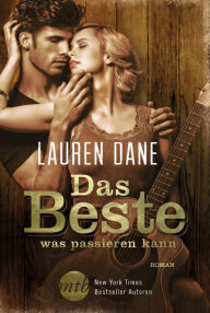 Title: Das Beste, was passieren kann (The Best Kind of Trouble), Author: Lauren Dane