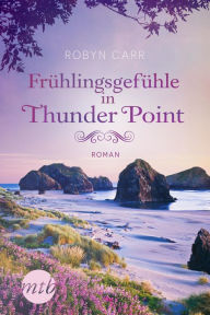 Title: Frühlingsgefühle in Thunder Point, Author: Robyn Carr