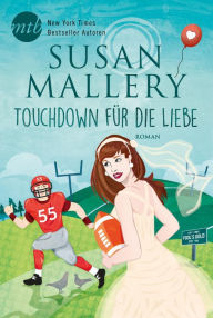 Title: Touchdown für die Liebe (Before We Kiss), Author: Susan Mallery