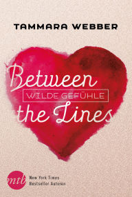 Title: Between the Lines: Wilde Gefühle, Author: Tammara Webber