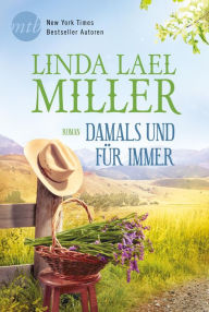 Title: Damals und für immer, Author: Linda Lael Miller