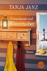 Title: Friesenherzen und Winterzauber, Author: Tanja Janz