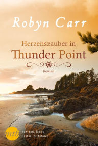 Title: Herzenszauber in Thunder Point, Author: Robyn Carr
