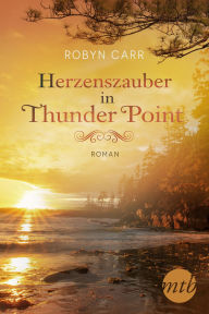 Title: Herzenszauber in Thunder Point, Author: Robyn Carr