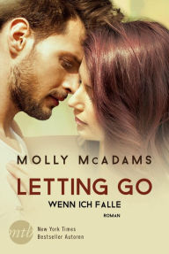 Title: Letting Go - Wenn ich falle: Liebesroman, Author: Molly McAdams