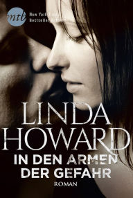 Title: In den Armen der Gefahr: Romantic Suspense, Author: Linda Howard