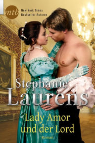 Title: Lady Amor und der Lord: Historischer Liebesroman, Author: Stephanie Laurens