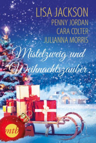 Title: Mistelzweig und Weihnachtszauber, Author: Julianna Morris