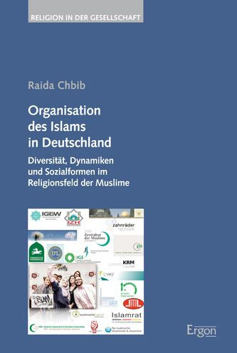 Organisation des Islams in Deutschland: Diversitat, Dynamiken und Sozialformen im Religionsfeld der Muslime