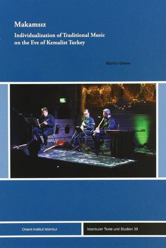Makamsiz: Individualization of Traditional Music on the Eve of Kemalist Turkey