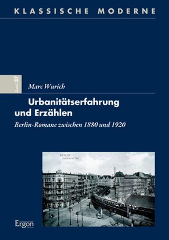 Urbanitatserfahrung und Erzahlen: Berlin-Romane zwischen 1880 und 1920