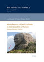 Kemalism as a Fixed Variable in the Republic of Turkey: History, Society, Politics