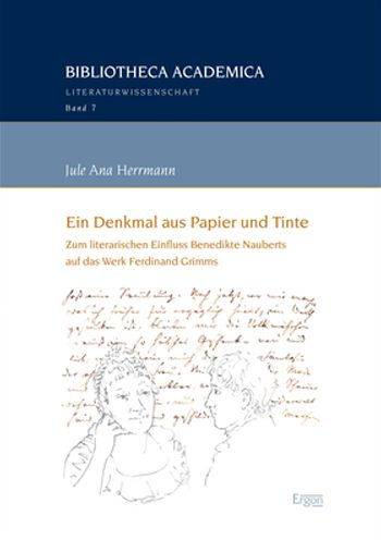 Ein Denkmal aus Papier und Tinte: Zum literarischen Einfluss Benedikte Nauberts auf das Werk Ferdinand Grimms