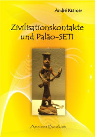 Title: Zivilisationskontakte und Paläo-SETI: Guter Ansatz viele Irrtümer, Author: André Kramer