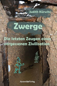 Title: Zwerge: Die letzten Zeugen einer vergessenen Zivilisation, Author: Kapenga Ventura