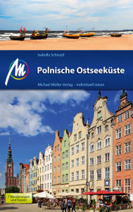 Title: Polnische Ostseeküste Reiseführer Michael Müller Verlag: Individuell reisen mit vielen praktischen Tipps, Author: Isabella Schinzel