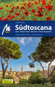 Title: Südtoscana Reiseführer Michael Müller Verlag: Siena, Monte Amiata, Maremma, Monte Argentario, Author: Michael Müller