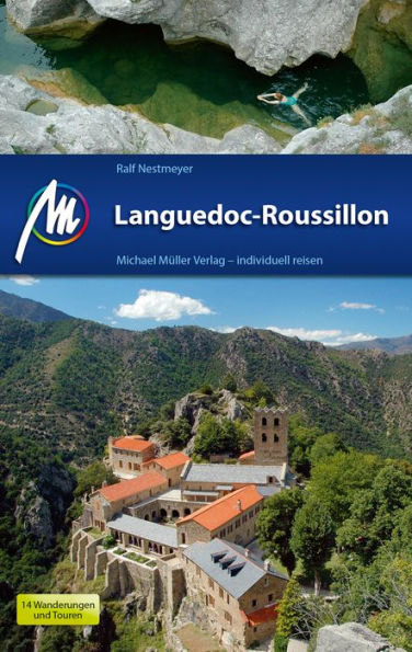 Languedoc-Roussillon Reiseführer Michael Müller Verlag: Individuell reisen mit vielen praktischen Tipps