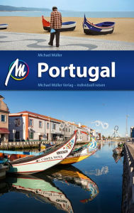 Title: Portugal Reiseführer Michael Müller Verlag: Individuell reisen mit vielen praktischen Tipps, Author: Michael Müller