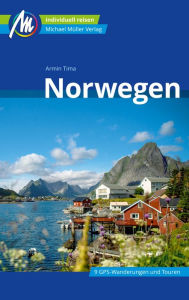 Title: Norwegen Reiseführer Michael Müller Verlag: Individuell reisen mit vielen praktischen Tipps, Author: Armin Tima