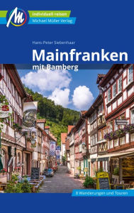 Title: Mainfranken Reiseführer Michael Müller Verlag: mit Bamberg, Author: Hans-Peter Siebenhaar