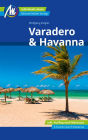 Varadero & Havanna Reiseführer Michael Müller Verlag: Individuell reisen mit vielen praktischen Tipps