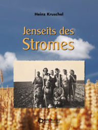 Title: Jenseits des Stromes, Author: Heinz Kruschel