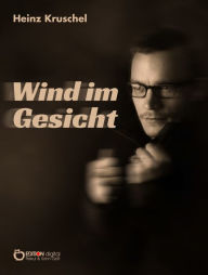 Title: Wind im Gesicht, Author: Heinz Kruschel