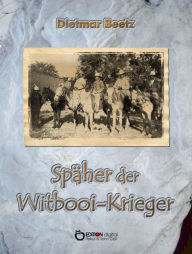 Title: Späher der Witbooi-Krieger, Author: Dietmar Beetz