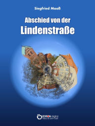 Title: Abschied von der Lindenstraße, Author: Siegfried Maaß