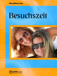 Title: Besuchszeit, Author: Dorothea Iser