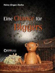 Title: Eine Chance für Biggers, Author: Heinz-Jürgen Zierke