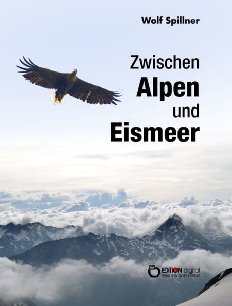 Zwischen Alpen und Eismeer: Begegnungen mit Tieren