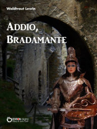 Title: Addio, Bradamante: Drei Geschichten aus Italien, Author: Waldtraut Lewin