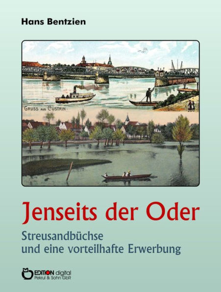 Jenseits der Oder: Streusandbüchse und eine vorteilhafte Erwerbung