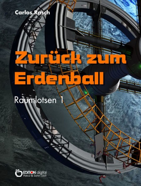 Zurück zum Erdenball: Raumlotsen Band 1