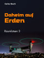 Daheim auf Erden: Raumlotsen Band 3