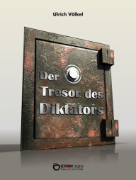 Title: Der Tresor des Diktators: Polit-Thriller, Author: Ulrich Völkel