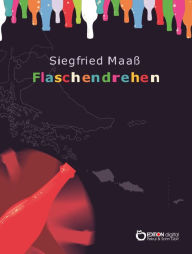 Title: Flaschendrehen: Mäxchen und Pauline. Zweites Buch, Author: Siegfried Maaß