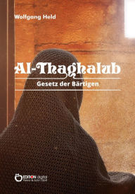 Title: Al-Taghalub: Gesetz der Bärtigen, Author: Wolfgang Held
