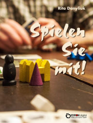 Title: Spielen Sie mit!, Author: Rita Danyliuk