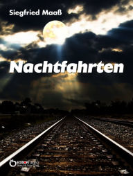 Title: Nachtfahrten: Novelle, Author: Siegfried Maaß