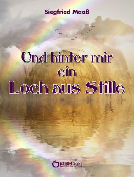 Und hinter mir ein Loch aus Stille: Roman