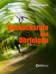 Title: Kuckucksrufe und Ohrfeigen: Erzählungen, Author: Waldtraut Lewin