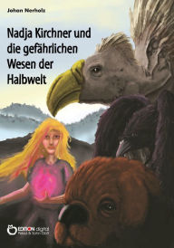 Title: Nadja Kirchner und die gefährlichen Wesen der Halbwelt: Teil 2 der Nadja-Kirchner-Fantasy-Reihe, Author: Johan Nerholz