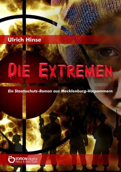 Die Extremen: Ein Staatsschutzroman aus Mecklenburg-Vorpommern