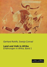 Title: Land Und Volk in Afrika, Author: Gerhard Rohlfs