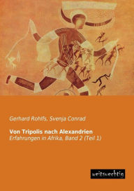 Title: Von Tripolis Nach Alexandrien, Author: Gerhard Rohlfs