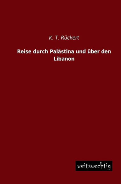 Reise Durch Palastina Und Uber Den Libanon